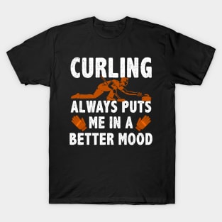 Curling Always Puts Me In A Better Mood T-Shirt